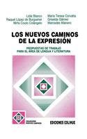 Los Nuevos Caminos De La Expresion: Propuestas De Trabajo Para El Area De Lengua y Literatura