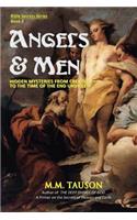 Angels & Men: Hidden Mysteries from Creation to the Time of the End Unveiled