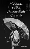 Murmurs in the Thunderlight Cascade