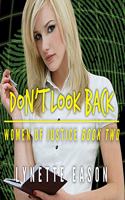 Don't Look Back: (2 Women of Justice)