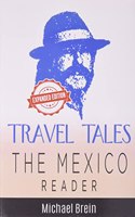 Travel Tales: The Mexico Reader