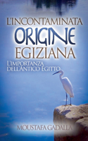 L'Incontaminata Origine Egiziana
