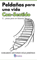 Peldaños para una vida Con-Sentido