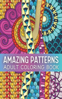 Amazing patterns: Relaxing and fun coloring book for adults with amazing mandala style patterns