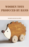 Wooden toys produced by hand