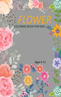 Flower Coloring Book For Kids Ages 4-12