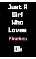Just A Girl Who Love Finches