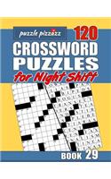 Puzzle Pizzazz 120 Crossword Puzzles for the Night Shift Book 29: Smart Relaxation to Challenge Your Brain and Keep it Active