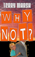 Why Not?: (2 The Marsh Files)