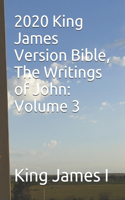 2020 King James Version Bible, The Writings of John: Volume 3