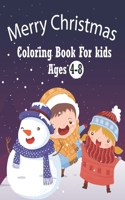 Merry Christmas Coloring Book For Kids Ages 4-8: Fun & Easy Christmas Coloring Book for Kids and Toddlers - Cute Gift Idea for All Girls & Boys