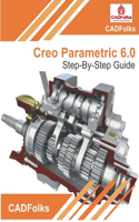 Creo Parametric 6.0 - Step-By-Step Guide