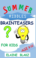 Summer Riddles Brainteasers for Kids Age 6-12: Jokes Puzzles for Boys Girls Teens Children