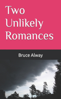 Two Unlikely Romances