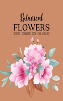 Botanical Flowers Coloring Book: An Adult Coloring Book with Flower Collection, Bouquets, Stress Relieving Floral Designs for Relaxation