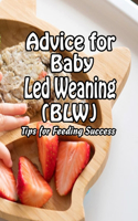 Advice for Baby Led Weaning (BLW)