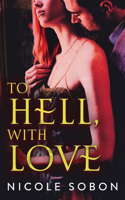 To Hell, With Love