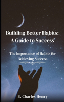 Building Better Habits