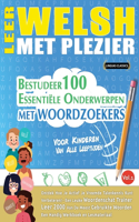 Leer Welsh Met Plezier - Voor Kinderen: Van Alle Leeftijden - Bestudeer 100 Essentiële Onderwerpen Met Woordzoekers - Vol.1