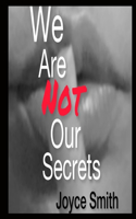 We Are Not Our Secrets