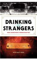 Drinking with Strangers: Music Lessons from a Teenage Bullet Belt