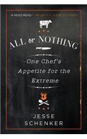 All or Nothing: One Chef's Appetite for the Extreme(English)