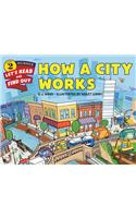How a City Works: (Let's-Read-and-Find-Out Science 2)