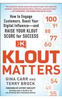 Klout Matters: How to Engage Customers, Boost Your Digital Influence--And Raise Your Klout Score for Success