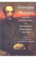 Giuseppe Mazzini and the Globalization of Democratic Nationalism, 1830-1920