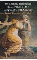 Melancholy Experience in Literature of the Long Eighteenth Century