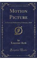 Motion Picture, Vol. 57: A Fawcett Publication; February, 1939 (Classic Reprint)