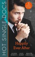 Hot Single Docs: Happily Ever After: St Piran's: the Brooding Heart Surgeon / St Piran's: the Fireman and Nurse Loveday / St Piran's: Tiny Miracle Twins