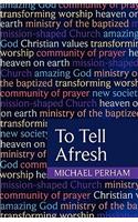 To Tell Afresh