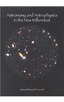 Astronomy and Astrophysics in the New Millennium