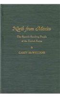 North from Mexico: The Spanish-Speaking People of the United States; New Edition, Updated by Matt S. Meier