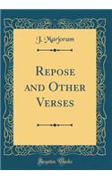 Repose and Other Verses (Classic Reprint)