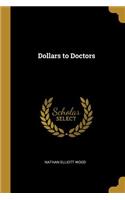 Dollars to Doctors