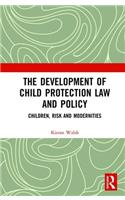 The Development of Child Protection Law and Policy
