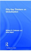 Fifty Key Thinkers on Globalization