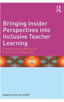 Bringing Insider Perspectives Into Inclusive Teacher Learning