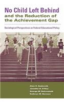 No Child Left Behind and the Reduction of the Achievement Gap