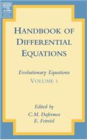 Handbook of Differential Equations: Evolutionary Equations: Volume 1