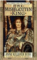 The Misbegotten King