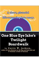 One Blue Eye Jake's Twilight Boardwalk