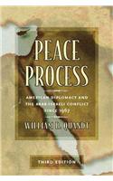 Peace Process: American Diplomacy and the Arab-Israeli Conflict Since 1967