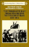 The Third Republic from its Origins to the Great War, 1871-1914