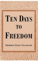 Ten Days to Freedom