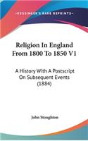 Religion In England From 1800 To 1850 V1