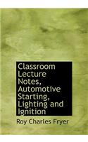 Classroom Lecture Notes, Automotive Starting, Lighting and Ignition