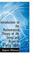 Introduction to the Mathematical Theory of the Stress and Strain of Elastic Solids: (English)